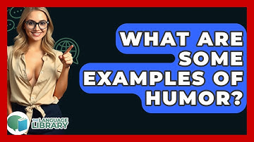 What Are Some Examples Of Humor? - The Language Library