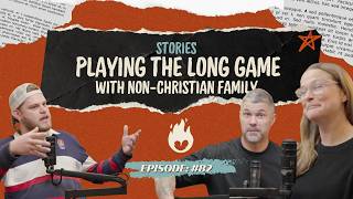 Fire Up! 82: Stories: Playing the Long Game with Non-Christian Family screenshot 4