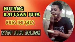 hutang judi ratusan juta"part2"