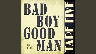 Bad Boy Good Man (Rmx 2023)