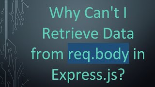 Famous Why Can't I Retrieve Data from req.body in Express.js? Wealth