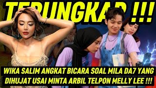 WIKA SALIM SPEAKS OUT ABOUT DA7'S MILA, WHO WAS HARASSED AFTER ASKING ARBIL TO CALL MELLY.