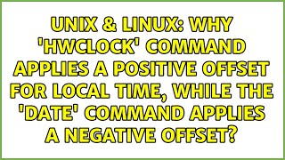 Why 'hwclock' command applies a positive offset for local time, while the 'date' command applies...