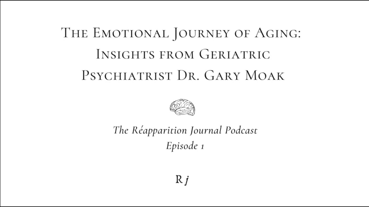 The Emotional Journey of Aging: Insights from Geriatric Psychiatrist Dr. Gary Moak