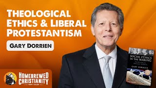 Gary Dorrien: Theological Ethics & Liberal Protestantism