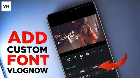 Add custom font in vn || VN video  editor 2021 || tech support