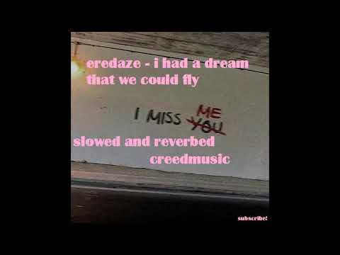Eredaze I Had A Dream We Could Fly Slowed And Reverbed