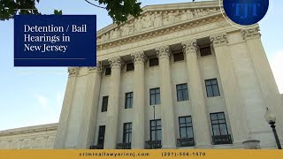 What Happens with Detention Hearings in NJ - NJ Bail Process