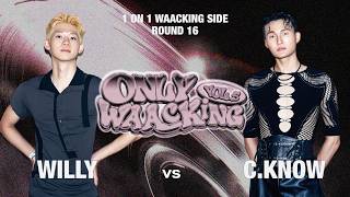 WILLY vs C.KNOW | 1on1 side for waackers | Ronud of 16 | ONLY WAACKING VOL.5 | KOREA