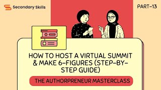 How to Host a Virtual Summit & Make 6-Figures 💰 (Step-by-Step Guide) | Lesson 13