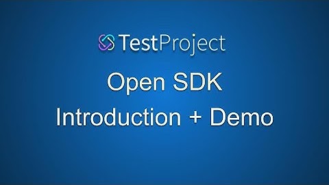 TestProject Tutorial 14 | OpenSDK | Introduction + Demo
