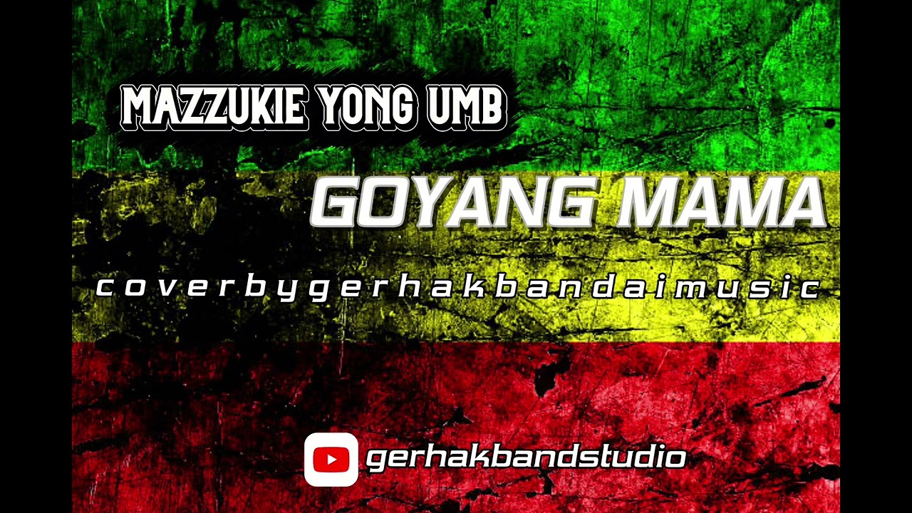 Mazzukie Yong:-Goyang Mama cover by gerhakband AI music