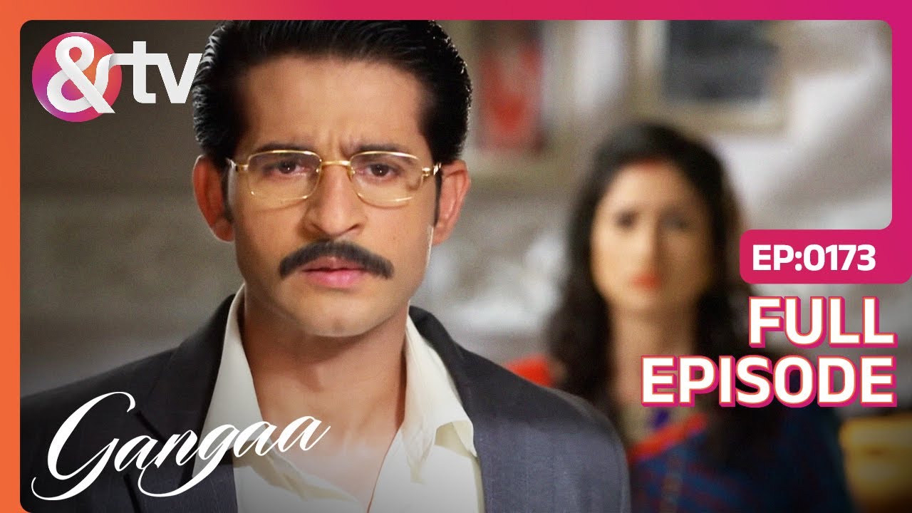 Niranjan Madhvi के Surprise से खुश नहीं है | Gangaa Full Ep 173 | @andtvchannel