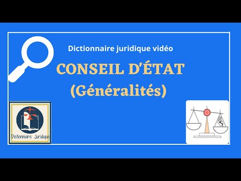 Le CONSEIL d'ÉTAT généralités en droit public dans le dictionnaire juridique en vidéo ?