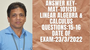 ANSWER KEY-QUESTIONS 15-16 | DATE OF EXAM:23/3/22 I LAC | MAT-101 |KTU-2019 SYLLABUS I SEM-S1
