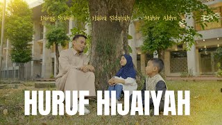 HURUF HIJAIYAH - DAENG SYAWAL, HAURA SIDQIYAH & MAHER ALDYN
