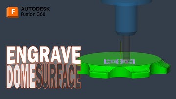 Engrave on a Dome or Curved Surface Fusion 360