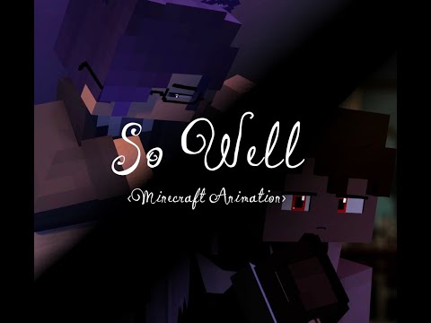 So Well - Ân Ngờ || Minecraft Animation 31 (COLLAB WITH @Tafs_Vakl )