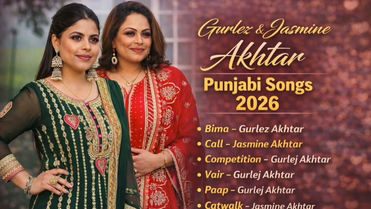 Gurlez & Jasmine Akhtar Punjabi Songs 2026 | Latest Punjabi Hits Playlist 🎶🔥