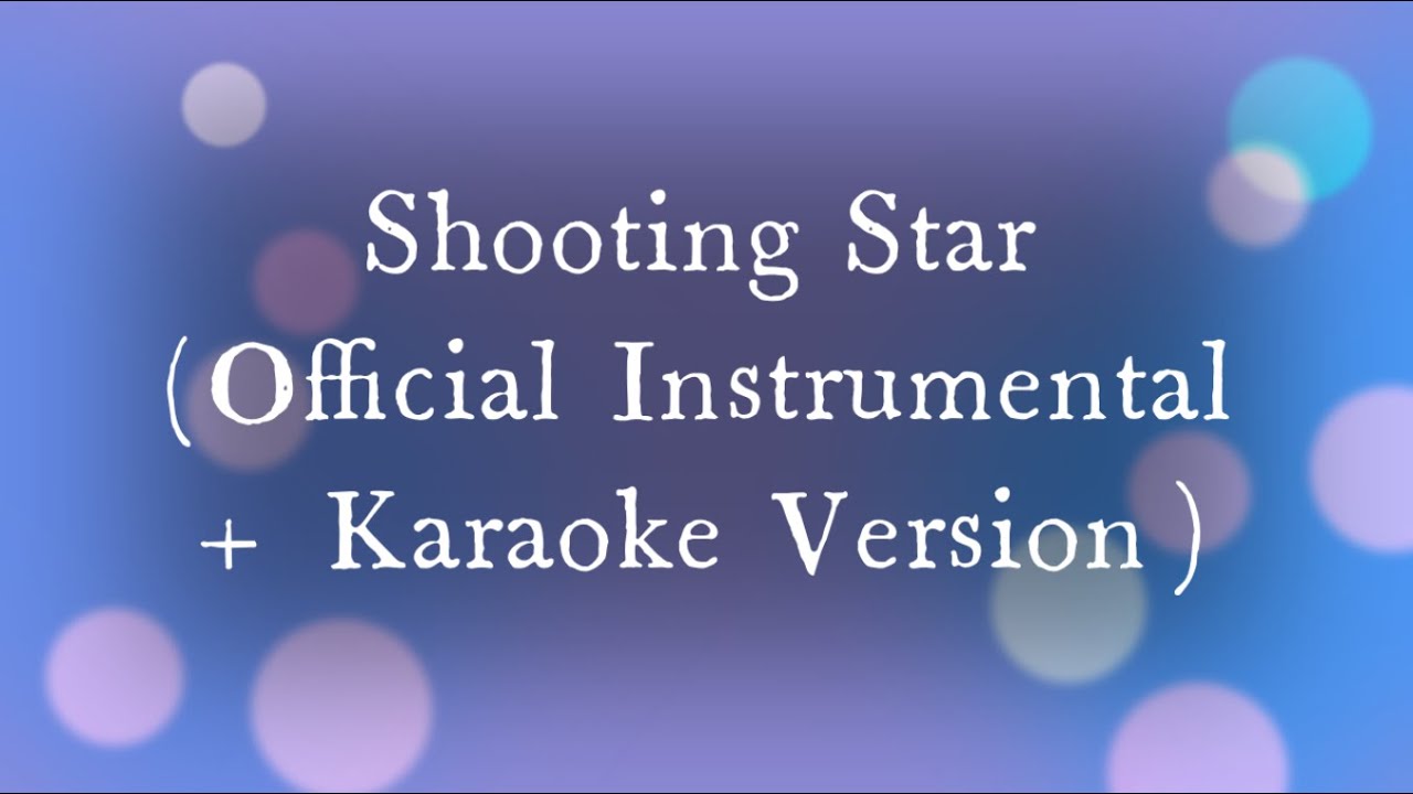 Owl City Shooting Star Official Instrumental Karaoke Version Owl city shooting star official instrumental karaoke version