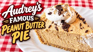 One Bite and You’ll Know Why Audrey’s Peanut Butter Pie Is Famous!