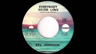 Syl Johnson - Everybody Needs Love [Twinight] 1971 Deep Soul 45