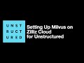 Setting Up Milvus on Zilliz Cloud for Unstructured