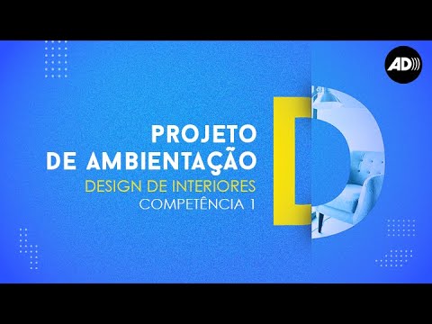 CURSO TÉCNICO EM DESIGN DE INTERIORES | PROJETO DE AMBIENTAÇÃO | COMPETÊNCIA 1 | AUDIODESCRIÇÃO