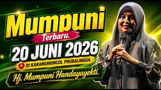 MUMPUNI Terbaru 20 JUNI 2026 Di Karangmoncol Prubalingga || Ustadzah Mumpuni Handayayekti 2026
