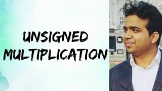 Unsigned Multiplication || 2.2 ||  COA