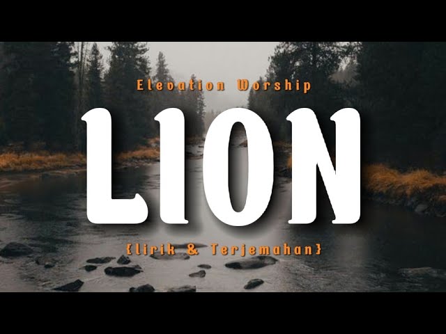 LION - Elevation Worship {Lyrics & Terjemahan Indo} class=