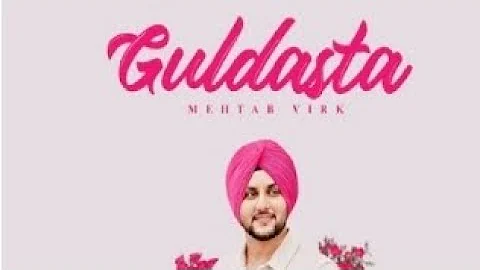 Guldasta (Official Audio) Mehtab Virk | Latest punjabi song 2023