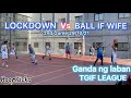 Ganda ng laban lockdown vs ball is wife tgif league 2nd game 291021