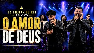 🎶🙏 Os Filhos do Rei – O AMOR DE DEUS | Ao Vivo na TV 🎶🙏 Os Filhos do Rei – O AMOR DE DEUS | Ao Vivo na TV