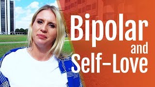 Bipolar Disorder and Self-Love
