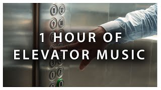 ELEVATOR MUSIC - 1 HOUR