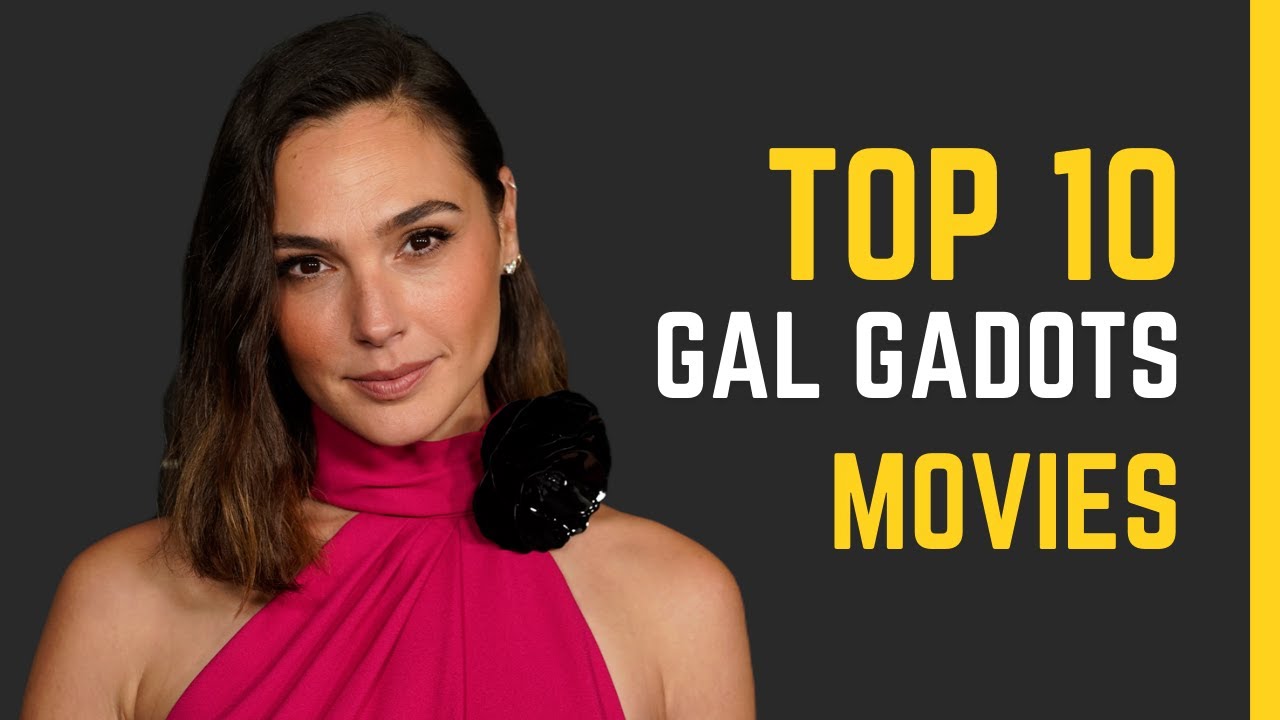 Gal Gadot: Top 10 Movies - Celebrating the Empowering Performances of a Modern Superhero