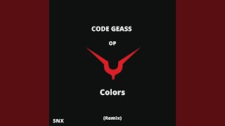 Code Geass OP - Colors (Remix)