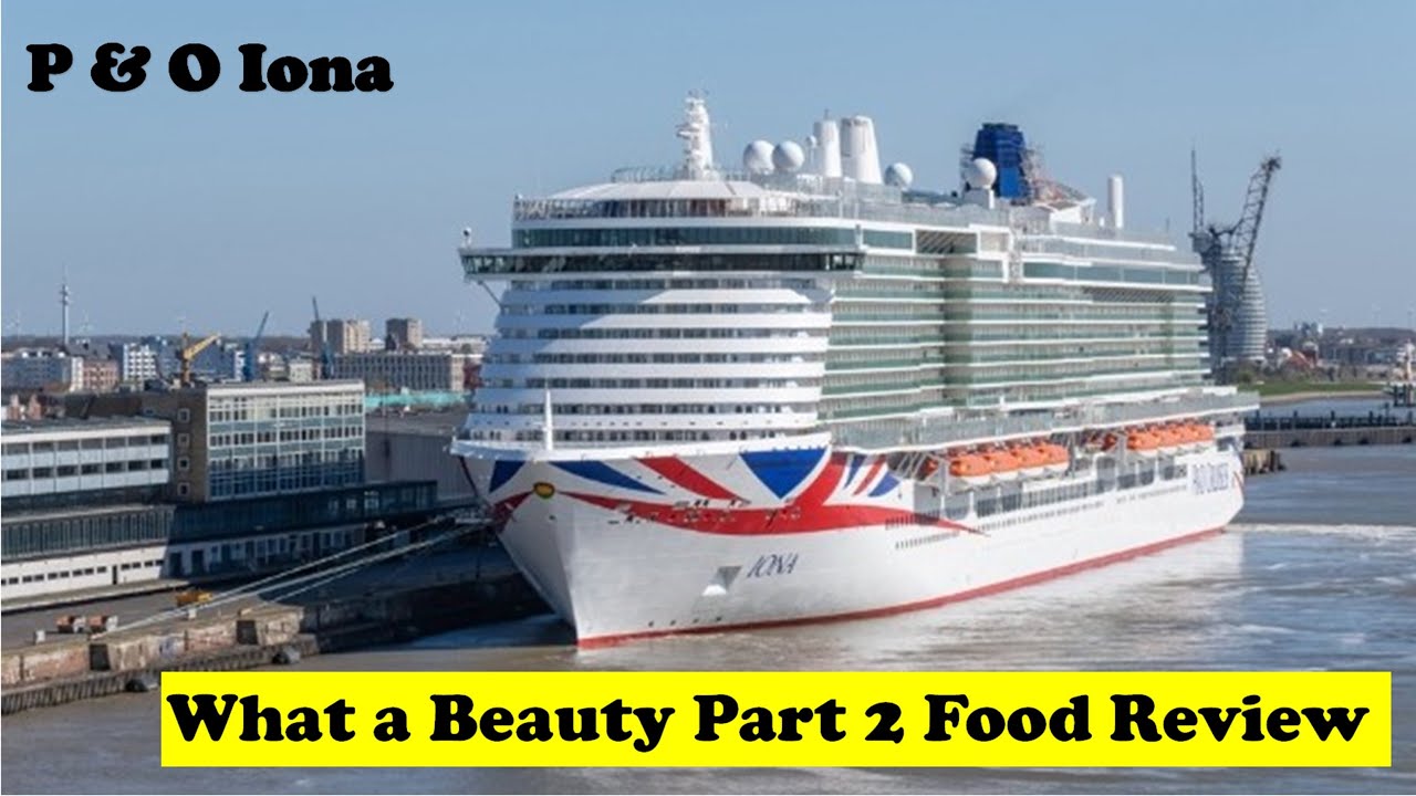 P&O Iona cruise ship Food Review