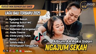 NGAJUM SEKAH - AA RAKA SIDAN | TUKANG SUSUT WC | UYAK UTANG | PADA TRESNA || LAGU BALI VIRAL TERBARU
