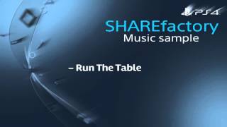 Run The Table - PS4 SHAREfactory Music sample