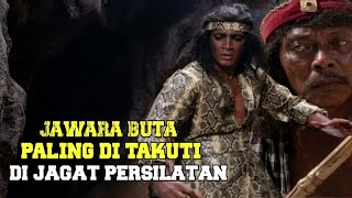 JAWARA SILAT PALING DI SEGANI DI JAGAT PERSILATAN| ALUR FILM SI BUTA DARI GUA HANTU 