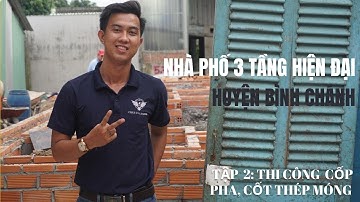 Thi công coppa, cốt thép móng | TẬP 2 - NHÀ PHỐ 3 TẦNG HIỆN ĐẠI