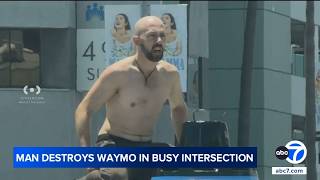 Man destroys Waymo in busy East Hollywood intersection, video shows