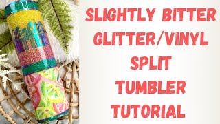 Slightly bitter vinyl split tumbler Tutorial