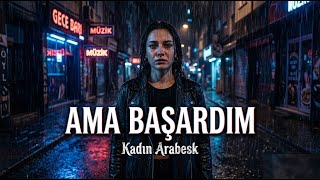 Ama Başardım | İçimde Ölen Her Şeye Rağmen