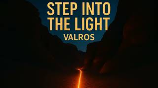 Valros - Step Into The Light Official Music