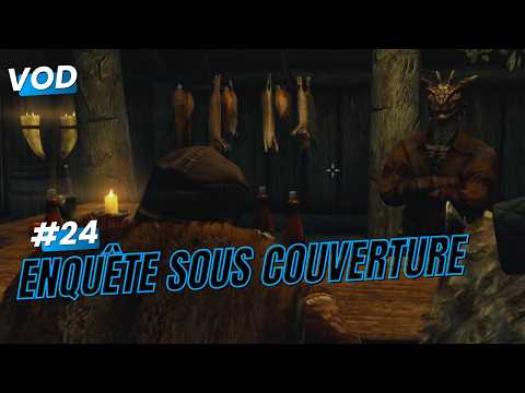 [VOD] SKYRIM RP #24 - ENQUÊTE SOUS COUVERTURE - (Keizaal Online FR)