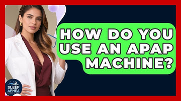 How Do You Use An APAP Machine? - Sleep Apnea Support Network