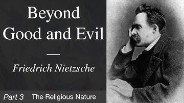 Beyond Good and Evil | Part 3 - The Religious Nature